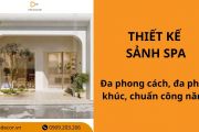 25+ mẫu thiết kế sảnh spa đa phong cách, đa phân khúc, chuẩn công năng
